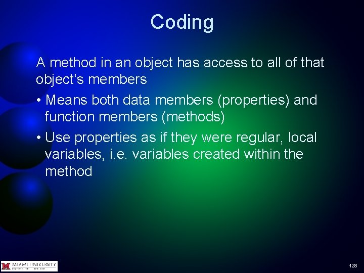 Coding A method in an object has access to all of that object’s members