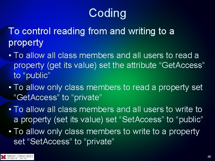 Coding To control reading from and writing to a property • To allow all