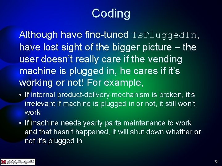 Coding Although have fine-tuned Is. Plugged. In, have lost sight of the bigger picture