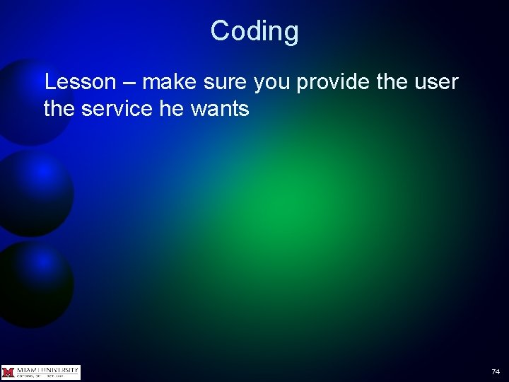 Coding Lesson – make sure you provide the user the service he wants 74
