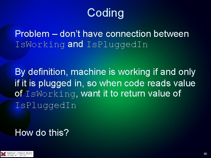 Coding Problem – don’t have connection between Is. Working and Is. Plugged. In By