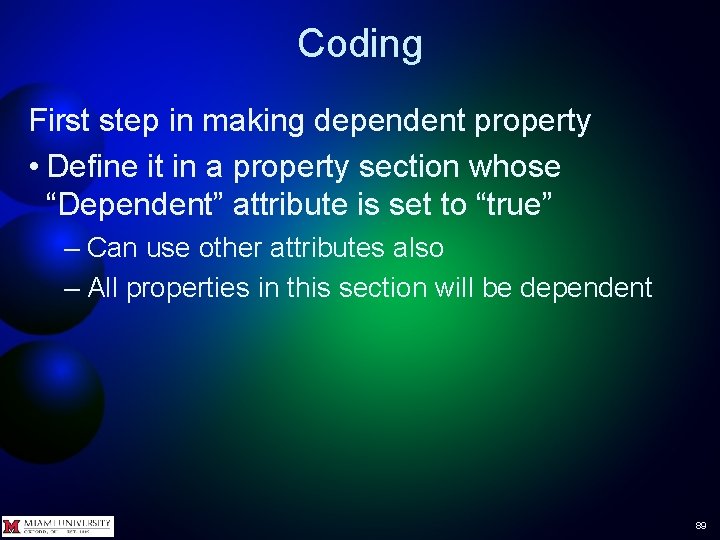 Coding First step in making dependent property • Define it in a property section