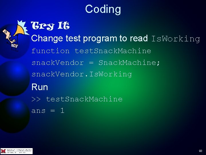 Coding Try It Change test program to read Is. Working function test. Snack. Machine