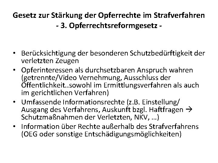 Gesetz zur Stärkung der Opferrechte im Strafverfahren - 3. Opferrechtsreformgesetz • Berücksichtigung der besonderen