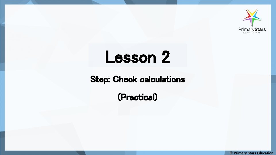 Lesson 2 Step: Check calculations (Practical) 