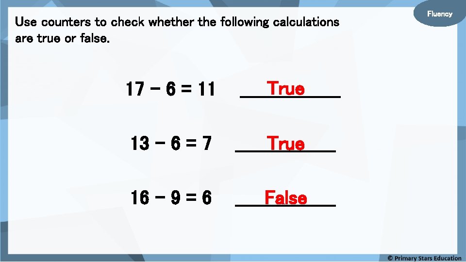 Use counters to check whether the following calculations are true or false. 17 –
