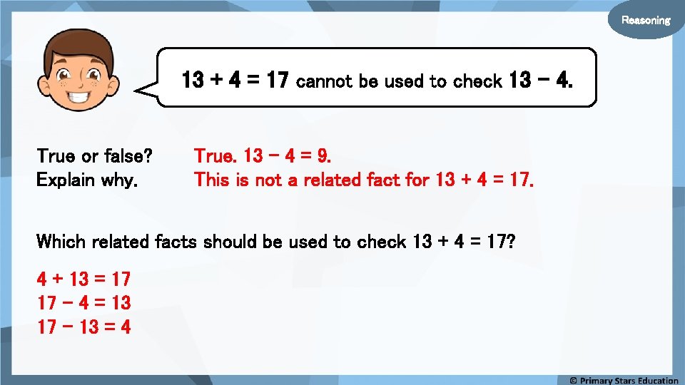 Reasoning 13 + 4 = 17 cannot be used to check 13 – 4.