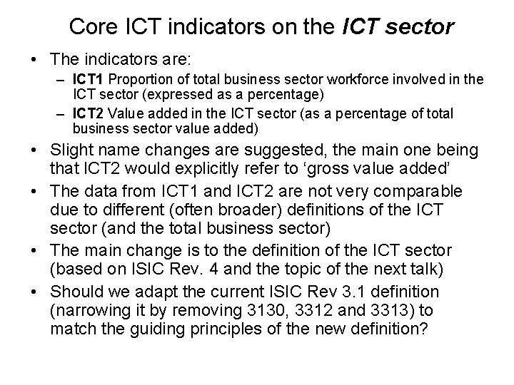 Core ICT indicators on the ICT sector • The indicators are: – ICT 1