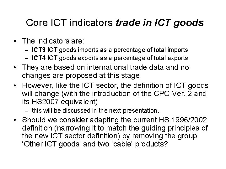 Core ICT indicators trade in ICT goods • The indicators are: – ICT 3