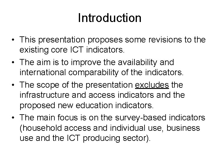 Introduction • This presentation proposes some revisions to the existing core ICT indicators. •