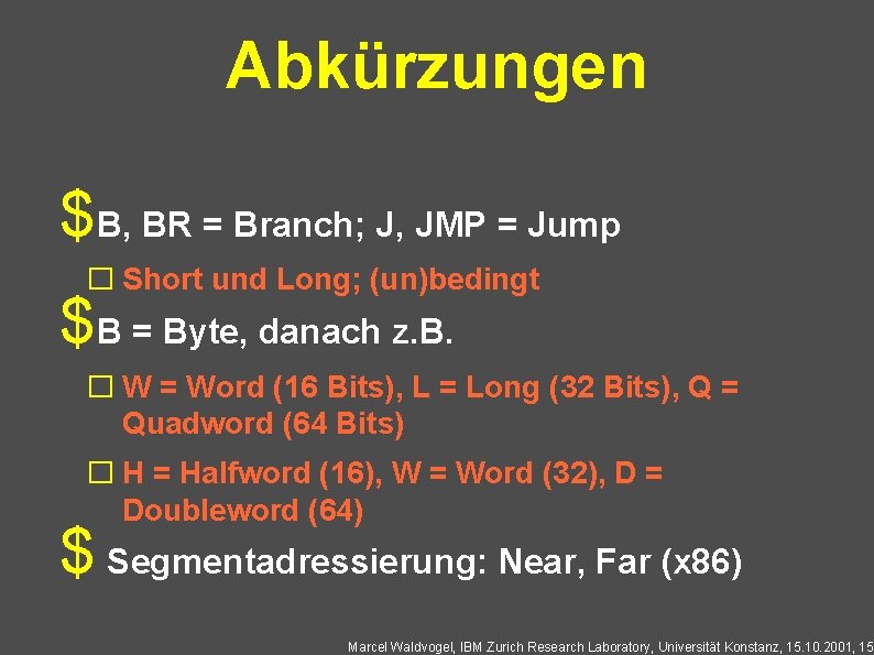 Abkürzungen $B, BR = Branch; J, JMP = Jump � Short und Long; (un)bedingt