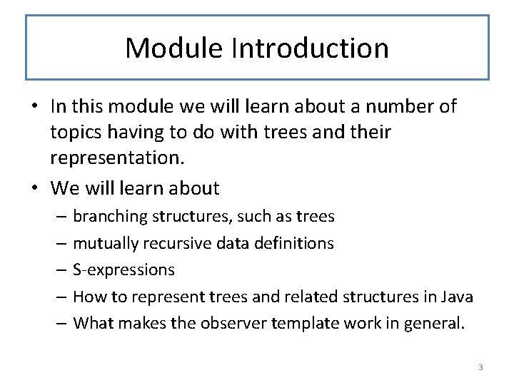 Module Introduction • In this module we will learn about a number of topics