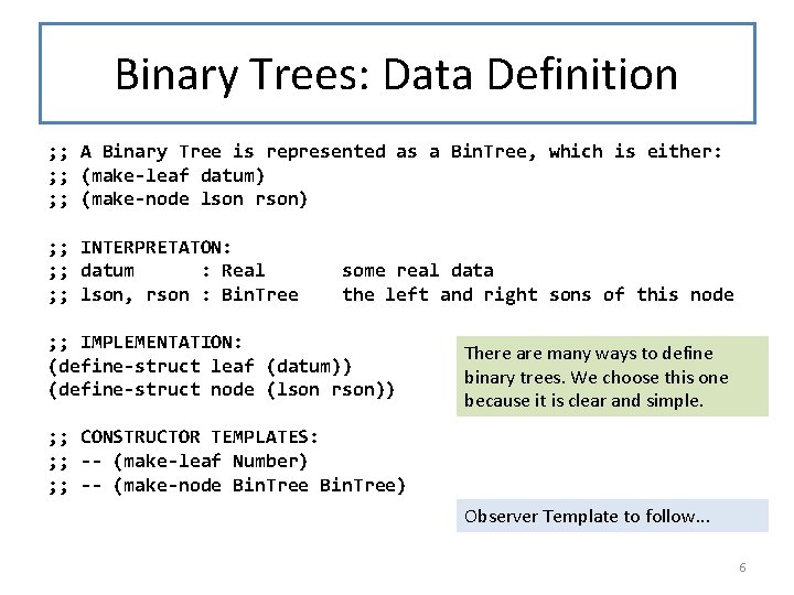 Binary Trees: Data Definition ; ; A Binary Tree is represented as a Bin.