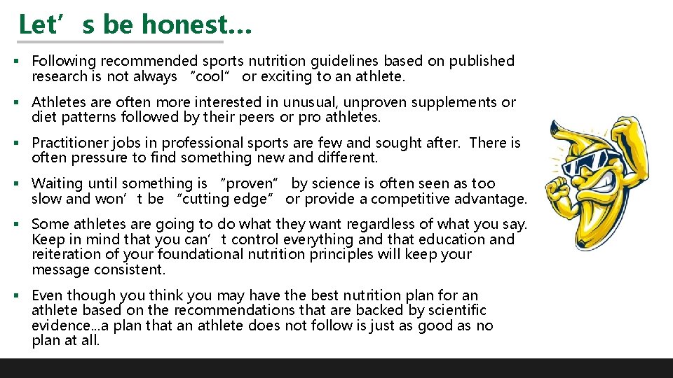 Let’s be honest… § Following recommended sports nutrition guidelines based on published research is