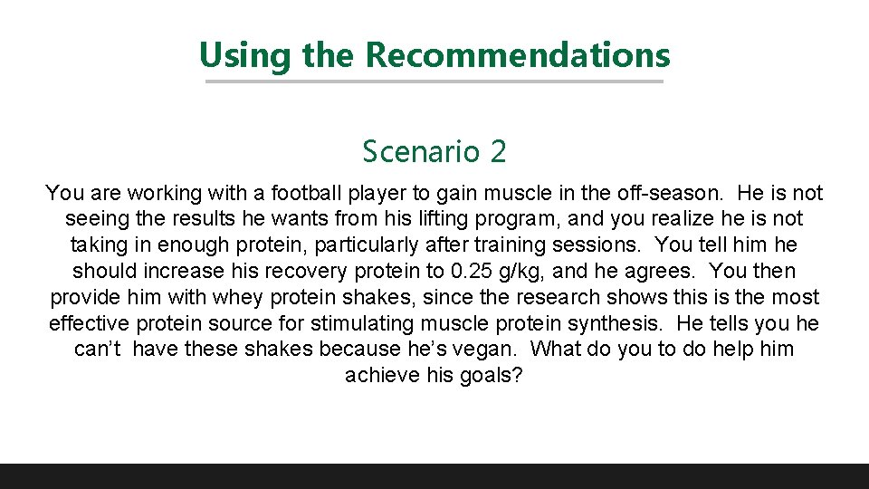 Using the Recommendations Scenario 2 You are working with a football player to gain