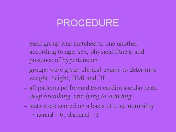 PROCEDURE – each group was matched to one another according to age, sex, physical
