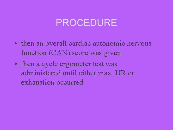PROCEDURE • then an overall cardiac autonomic nervous function (CAN) score was given •