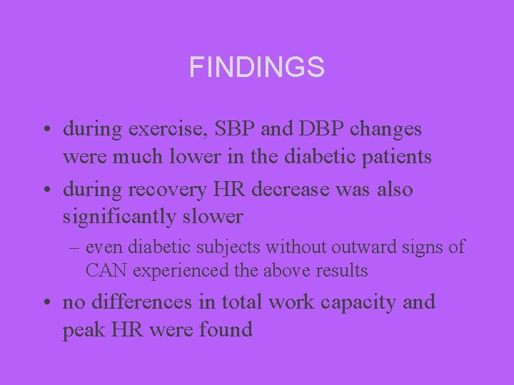 FINDINGS • during exercise, SBP and DBP changes were much lower in the diabetic