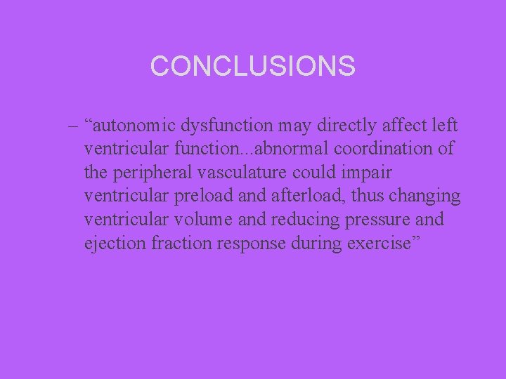 CONCLUSIONS – “autonomic dysfunction may directly affect left ventricular function. . . abnormal coordination