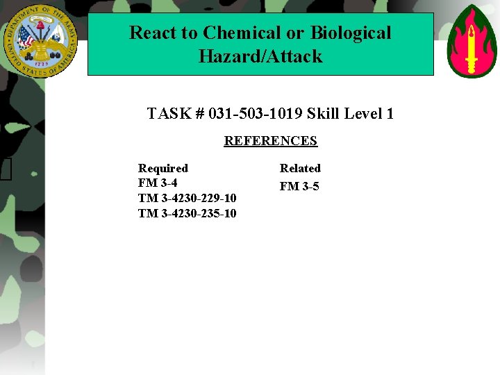 React to Chemical or Biological Hazard/Attack TASK # 031 -503 -1019 Skill Level 1