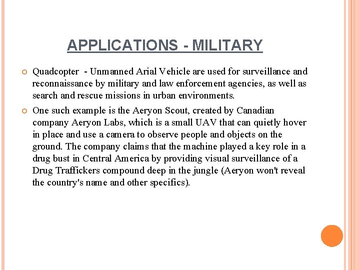 APPLICATIONS - MILITARY Quadcopter - Unmanned Arial Vehicle are used for surveillance and reconnaissance