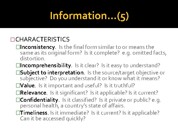 Information…(5) �CHARACTERISTICS �Inconsistency. Is the final form similar to or means the same as