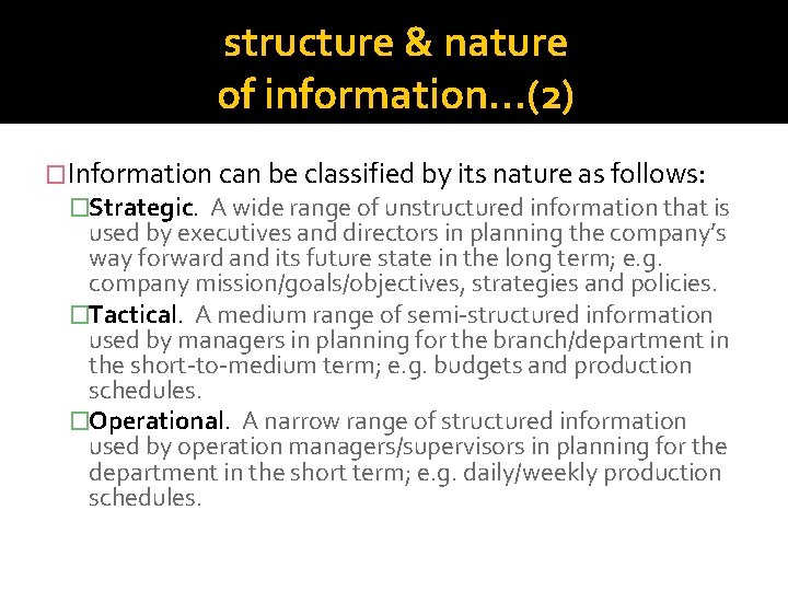 structure & nature of information…(2) �Information can be classified by its nature as follows: