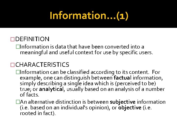 Information…(1) �DEFINITION �Information is data that have been converted into a meaningful and useful