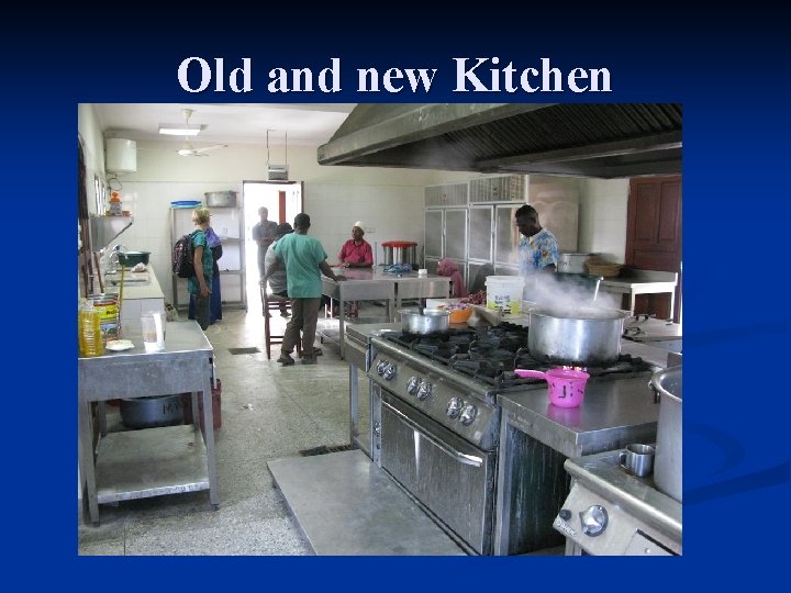 Old and new Kitchen 