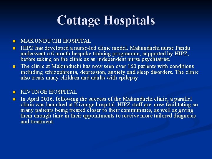 Cottage Hospitals n n n MAKUNDUCHI HOSPITAL HIPZ has developed a nurse-led clinic model.