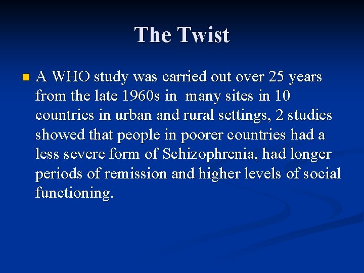 The Twist n A WHO study was carried out over 25 years from the