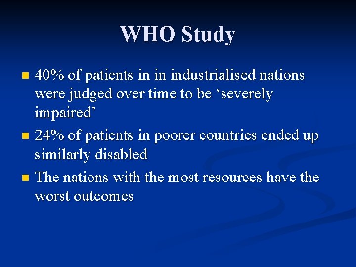 WHO Study 40% of patients in in industrialised nations were judged over time to