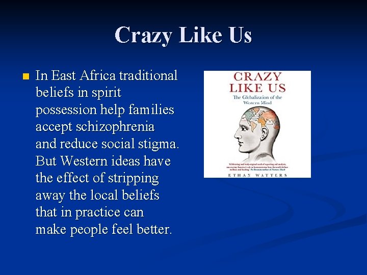 Crazy Like Us n In East Africa traditional beliefs in spirit possession help families