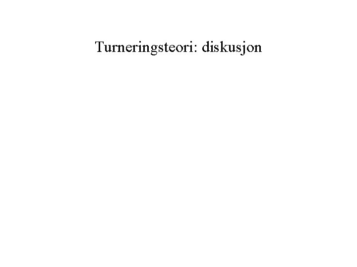 Turneringsteori: diskusjon 