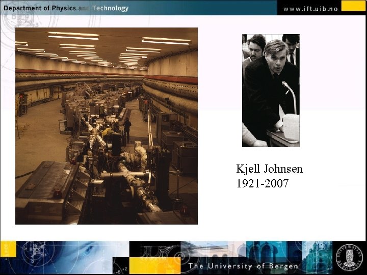 Normal text - click to edit Kjell Johnsen 1921 -2007 