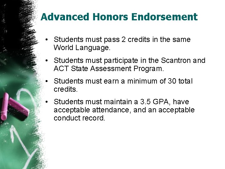 Advanced Honors Endorsement • Students must pass 2 credits in the same World Language.