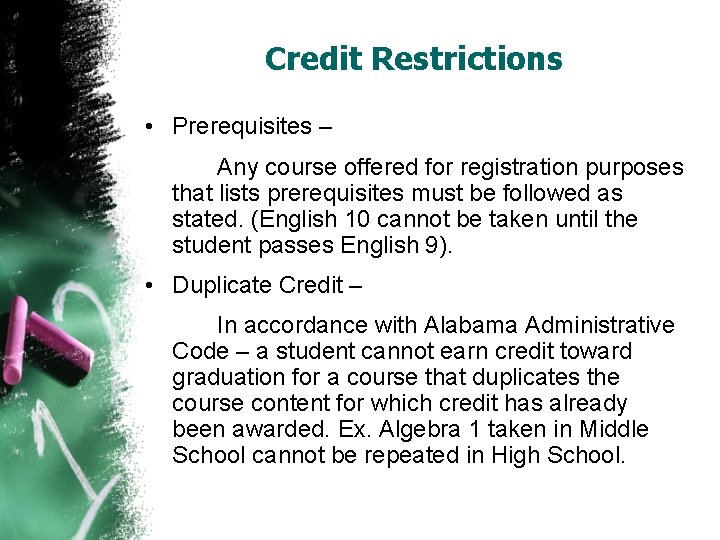 Credit Restrictions • Prerequisites – Any course offered for registration purposes that lists prerequisites