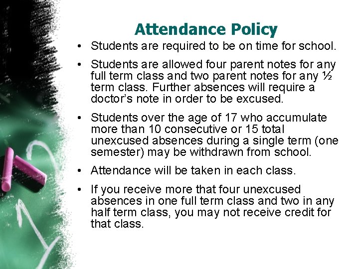 Attendance Policy • Students are required to be on time for school. • Students