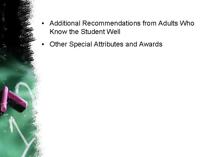  • Additional Recommendations from Adults Who Know the Student Well • Other Special