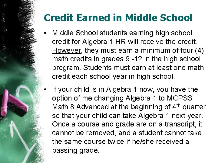 Credit Earned in Middle School • Middle School students earning high school credit for