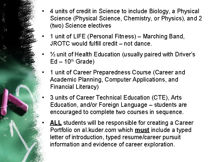  • 4 units of credit in Science to include Biology, a Physical Science
