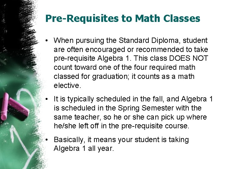 Pre-Requisites to Math Classes • When pursuing the Standard Diploma, student are often encouraged