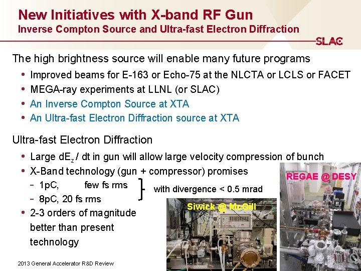 New Initiatives with X-band RF Gun Inverse Compton Source and Ultra-fast Electron Diffraction The