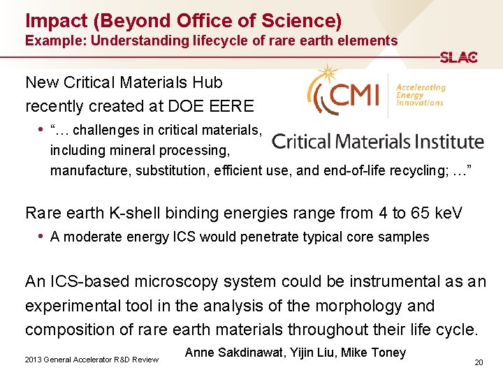 Impact (Beyond Office of Science) Example: Understanding lifecycle of rare earth elements New Critical