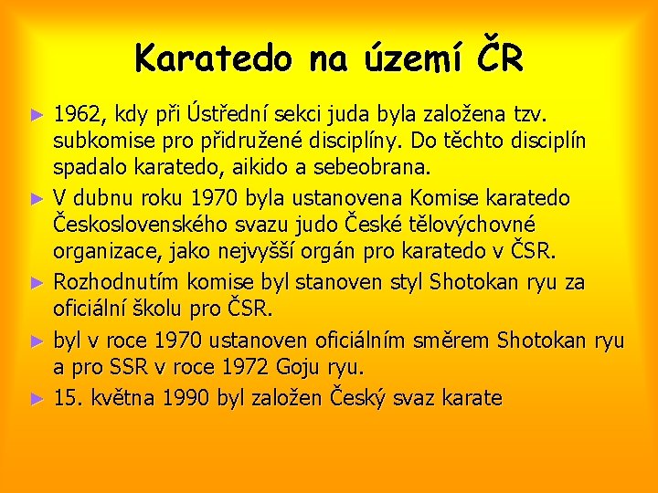 Karatedo na území ČR 1962, kdy při Ústřední sekci juda byla založena tzv. subkomise