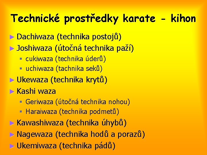 Technické prostředky karate - kihon ► Dachiwaza (technika postojů) ► Joshiwaza (útočná technika paží)