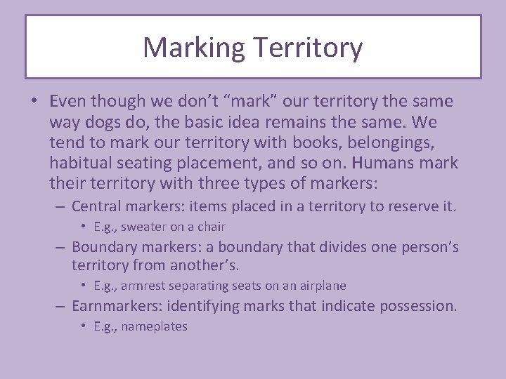 Marking Territory • Even though we don’t “mark” our territory the same way dogs