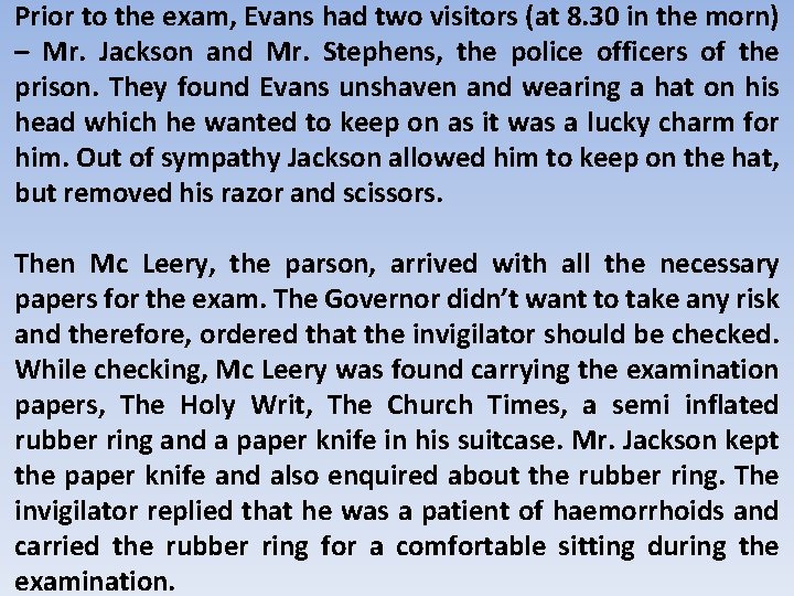 Prior to the exam, Evans had two visitors (at 8. 30 in the morn)