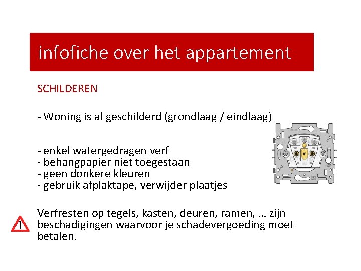 infofiche over het appartement SCHILDEREN - Woning is al geschilderd (grondlaag / eindlaag) -