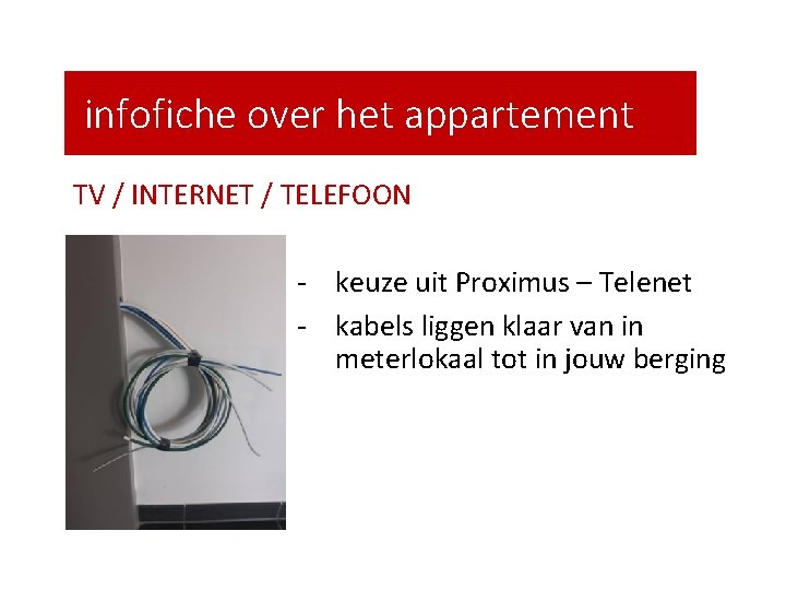 infofiche over het appartement TV / INTERNET / TELEFOON - keuze uit Proximus –